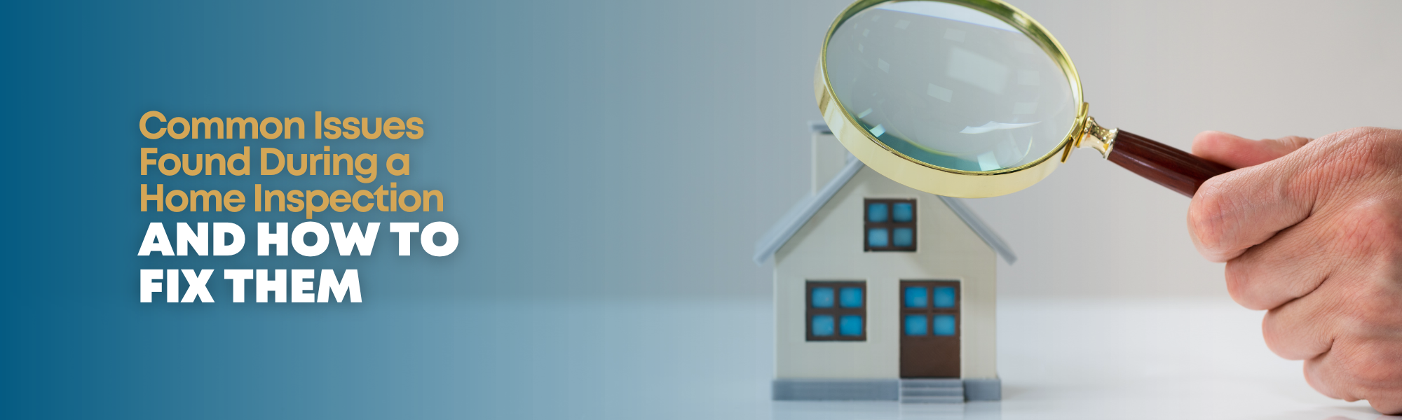 Common Home Inspection Issues Common Issues Found During a Home Inspection and How to Fix Them